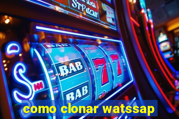 como clonar watssap